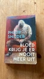 Bloed krijg je er nooit meer uit - philip snijder, Ophalen of Verzenden, Zo goed als nieuw