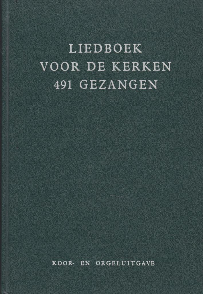 LIEDBOEK VOOR DE KERKEN - 491 GEZANGEN ------Groen - noten, Muziek en Instrumenten, Bladmuziek, Gebruikt, Artiest of Componist