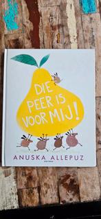 anuska allepuz Die peer is van mij !, Ophalen of Verzenden, Gelezen, 3 tot 4 jaar