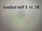 Voetbalboek -  Voetbal half 3 nr.18, Ophalen of Verzenden, Balsport