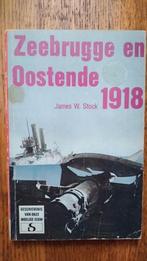 Zeebrugge en Oostende 1918 - James W. Stock, Ophalen of Verzenden, Gelezen, James W. Stock