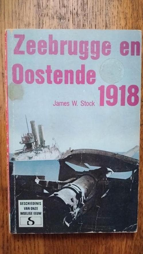 Zeebrugge en Oostende 1918 - James W. Stock, Boeken, Oorlog en Militair, Gelezen, Ophalen of Verzenden