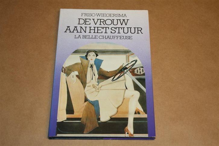 De vrouw aan het stuur. La belle chauffeuse. Wiegersma., Boeken, Kunst en Cultuur | Beeldend, Gelezen, Schilder- en Tekenkunst