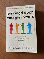 Thomas Erikson - Omringd door energievreters, Ophalen of Verzenden, Zo goed als nieuw, Thomas Erikson
