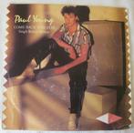 Vinyl Singeltje Paul Young Come back and stay, 7 inch, Single, Ophalen of Verzenden, Zo goed als nieuw