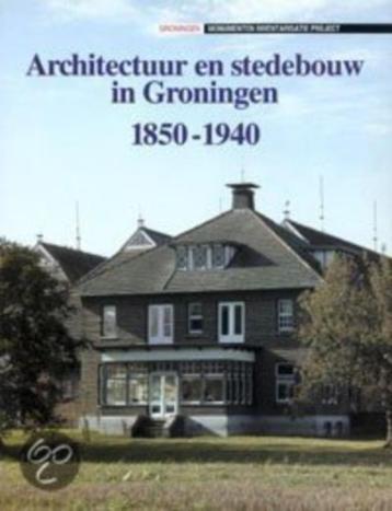 Architectuur en stedebouw in Groningen 1850-1940.  beschikbaar voor biedingen