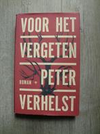 Peter Verhelst - Voor het vergeten (Hardcover met stofomsl.), Ophalen of Verzenden, Nieuw, Nederland