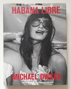 Michael Dweck - Habana Libre - Koffietafelboek - 290 Pag., Fotografen, Michael Dweck, Verzenden, Zo goed als nieuw