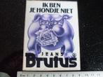 sticker Brutus jeans logo ik ben je hondje niet bulldog, Verzamelen, Verzenden, Zo goed als nieuw, Merk