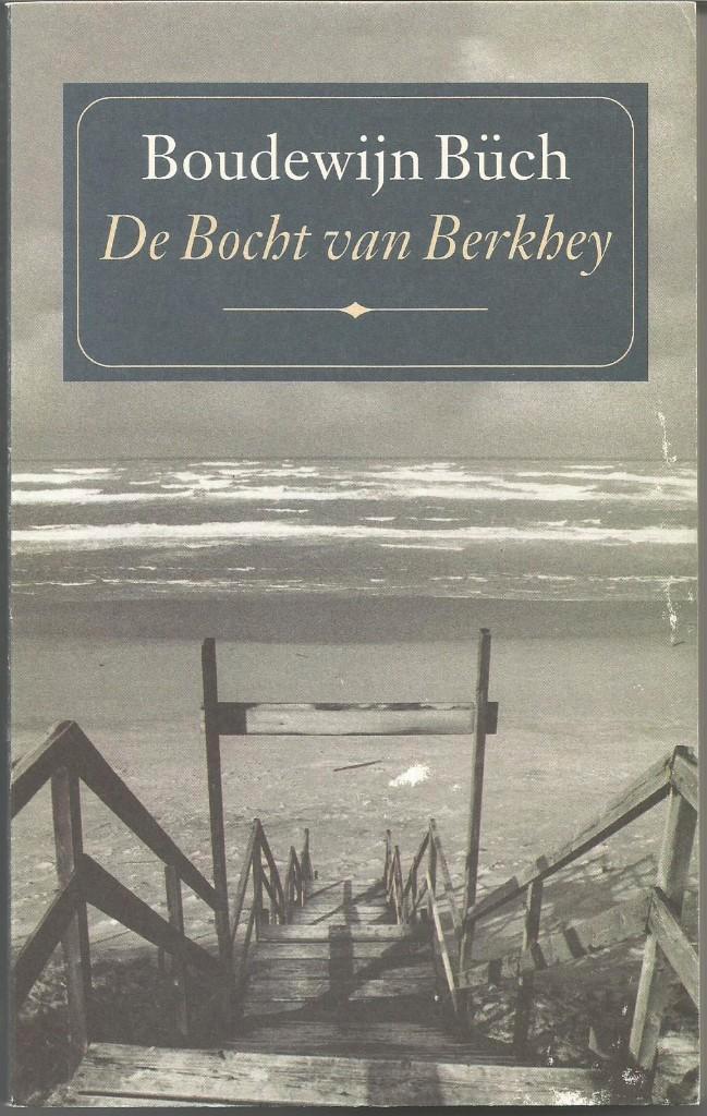 Boudewijn Büch - De bocht van Berkhey - ISBN 00-295-0776-4, Boeken, Literatuur, Zo goed als nieuw, Nederland, Ophalen