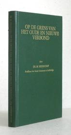 Ds. M. Heerschap: Op de grens van het oude en nieuwe verbond, Boeken, Ophalen of Verzenden, Gelezen, Ds. M. Heerschap, Christendom | Protestants