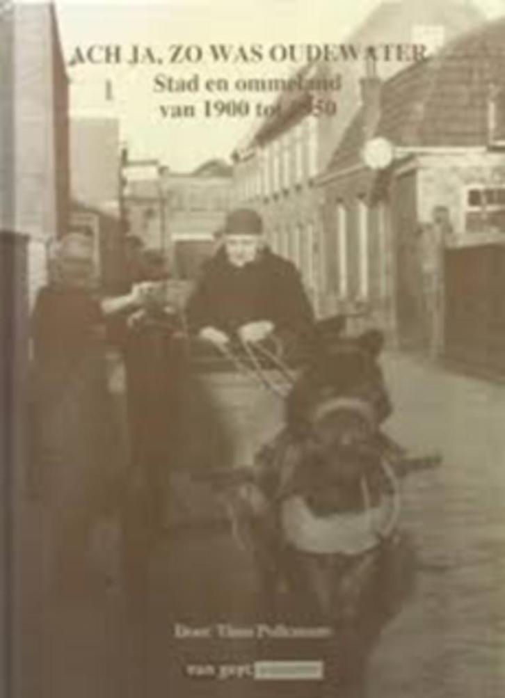 ACH JA, ZO WAS OUDEWATER. Stad en ommeland van 1900 tot 19, Boeken, Geschiedenis | Stad en Regio, Gelezen, 20e eeuw of later, Ophalen of Verzenden
