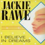 MINT SINGLE Jackie Rawe ‎– I Believe In Dreams eric clapton, Cd's en Dvd's, Verzenden, 7 inch, Single, Pop