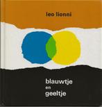 Blauwtje en geeltje – leo lionni, Ophalen of Verzenden, Fictie algemeen