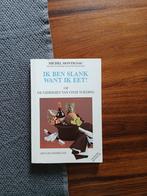 Montignac- Ik ben slank want ik eet!, Ophalen of Verzenden, Zo goed als nieuw, M. Montignac