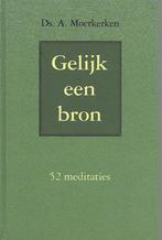 Moerkerken, Ds. A. - Gelijk een bron - 52 meditaties, Christendom | Protestants, Ophalen of Verzenden, Zo goed als nieuw, Ds. A. Moerkerken