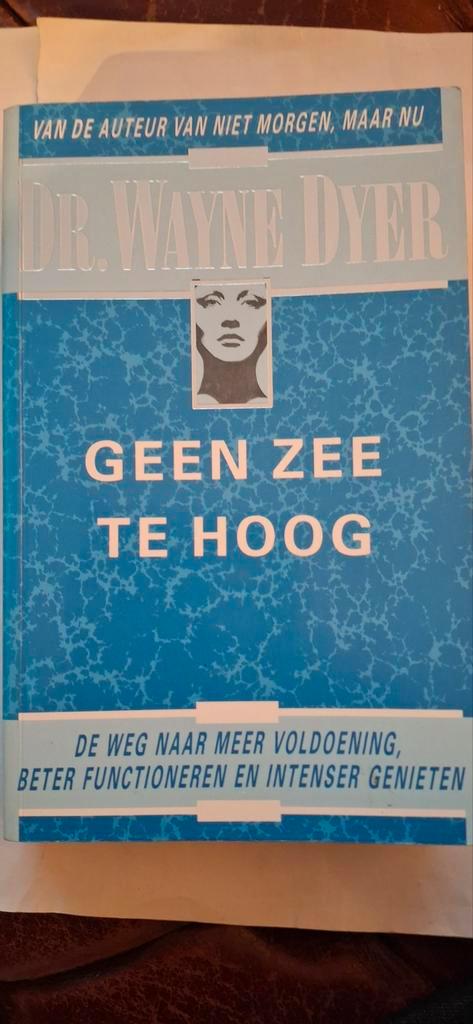 Geen Zee Te Hoog - Dr. Wayne Dyer, Boeken, Esoterie en Spiritualiteit, Gelezen, Achtergrond en Informatie, Spiritualiteit algemeen