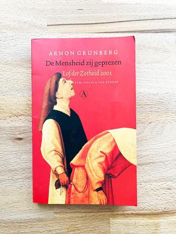 Arnon Grunberg - De mensheid zij geprezen boek beschikbaar voor biedingen