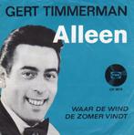 Gert Timmerman – Alleen (1965), Ophalen of Verzenden, Gebruikt, Overige formaten, Levenslied of Smartlap