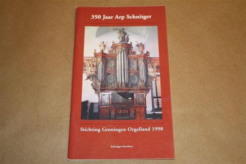 350 jaar Arp Schnitger - Stichting Groningen Orgelland 1998, Boeken, Geschiedenis | Stad en Regio, Zo goed als nieuw, 20e eeuw of later