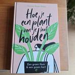 Summer Rayne Oakes - Hoe je een plant van je laat houden, Bloemen, Planten en Bomen, Nieuw, Ophalen of Verzenden, Summer Rayne Oakes