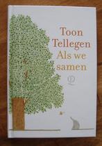 Als we samen - Toon Tellegen - hc, Ophalen of Verzenden, Zo goed als nieuw, Toon Tellegen