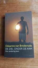 De ziel onder de arm   Désanne van Brederode, Boeken, Filosofie, Algemeen, Ophalen of Verzenden, Zo goed als nieuw, Désanne van Brederode