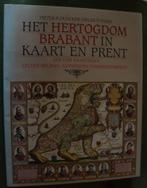 Het Hertogdom Brabant in kaart en prent, Ophalen of Verzenden, 20e eeuw of later, Gelezen
