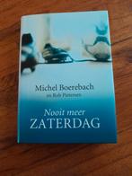 Nooit meer ZATERDAG - Michel Boerebach, Ophalen of Verzenden, Gelezen, Michel Boerebach en Rob Pietersen