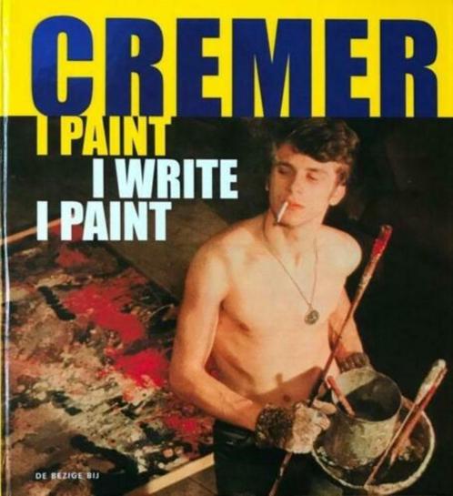 JAN CREMER I paint, I write. Hardcover dikke pil Nederlands, Boeken, Kunst en Cultuur | Beeldend, Zo goed als nieuw, Schilder- en Tekenkunst
