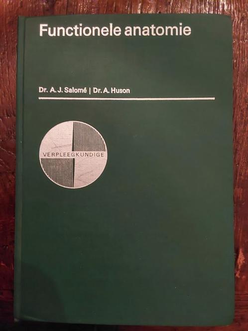 Functionele Anatomie - Dr. A.J. Salome, Dr. A. Huson, Boeken, Studieboeken en Cursussen, HBO, Beta, Ophalen