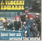 J. Vinceent Edwards - Love her all around the world, Pop, Gebruikt, 7 inch, Verzenden