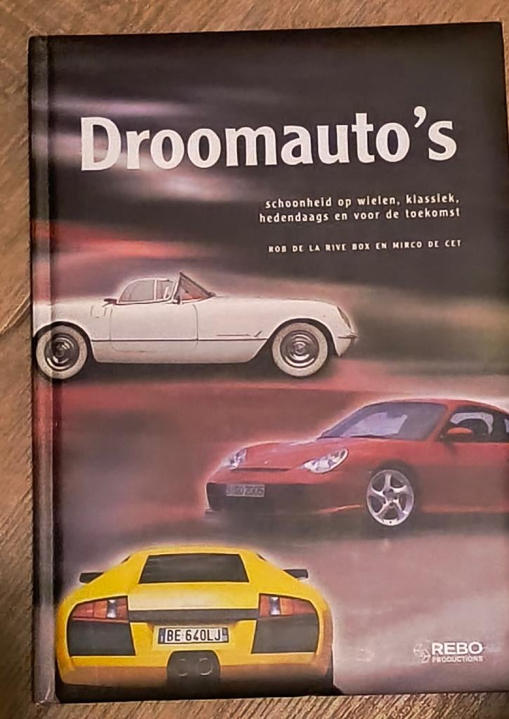Droomauto's Boek - Schoonheid op Wielen, Boeken, Auto's | Boeken, Ophalen of Verzenden, Gelezen, Algemeen, Rob de la Rive Box en Mirco de Cet