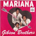 S 1121 Gibson Brothers – Mariana, Cd's en Dvd's, Ophalen of Verzenden, Gebruikt, 7 inch, Single