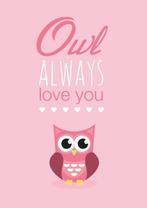 Roze A4 poster uil Owl always love you babykamer meisje lief, Nieuw, Dier of Natuur, A4 of kleiner, Rechthoekig Staand
