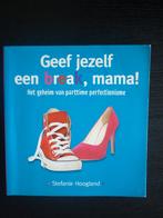 Geef jezelf een break mama - Stefanie Hoogland, Ophalen of Verzenden, Zo goed als nieuw, Opvoeding tot 6 jaar, Stefanie Hoogland