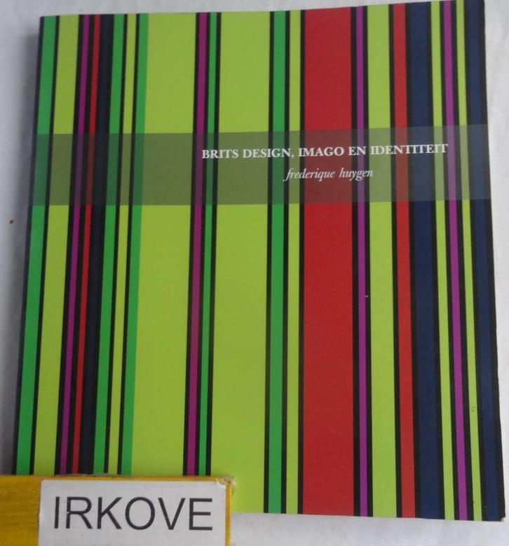 BRITS DESIGN, IMAGO EN IDENTITEIT * Frederique Huygen *, Boeken, Kunst en Cultuur | Fotografie en Design, Zo goed als nieuw, Overige onderwerpen