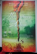 Het scherp van Ambon Wouter van Mastricht, Ophalen of Verzenden, Zo goed als nieuw, Wouter van Mastricht