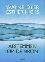 Afstemmen op de bron, Wayne Dyer en Esther Hicks, Boeken, Verzenden, Zo goed als nieuw