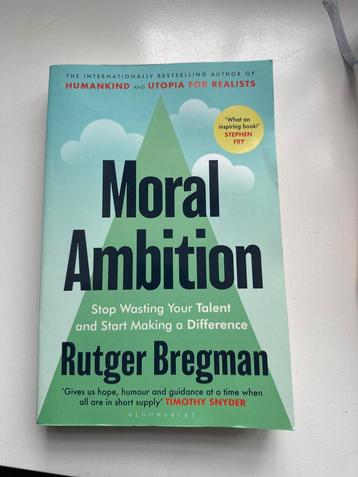 Moral ambition - Rutger Bregman beschikbaar voor biedingen