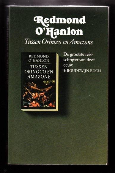 TUSSEN ORINOCO en AMAZONE - door Redmond O'Hanlon, Boeken, Reisverhalen, Zo goed als nieuw, Zuid-Amerika, Ophalen of Verzenden