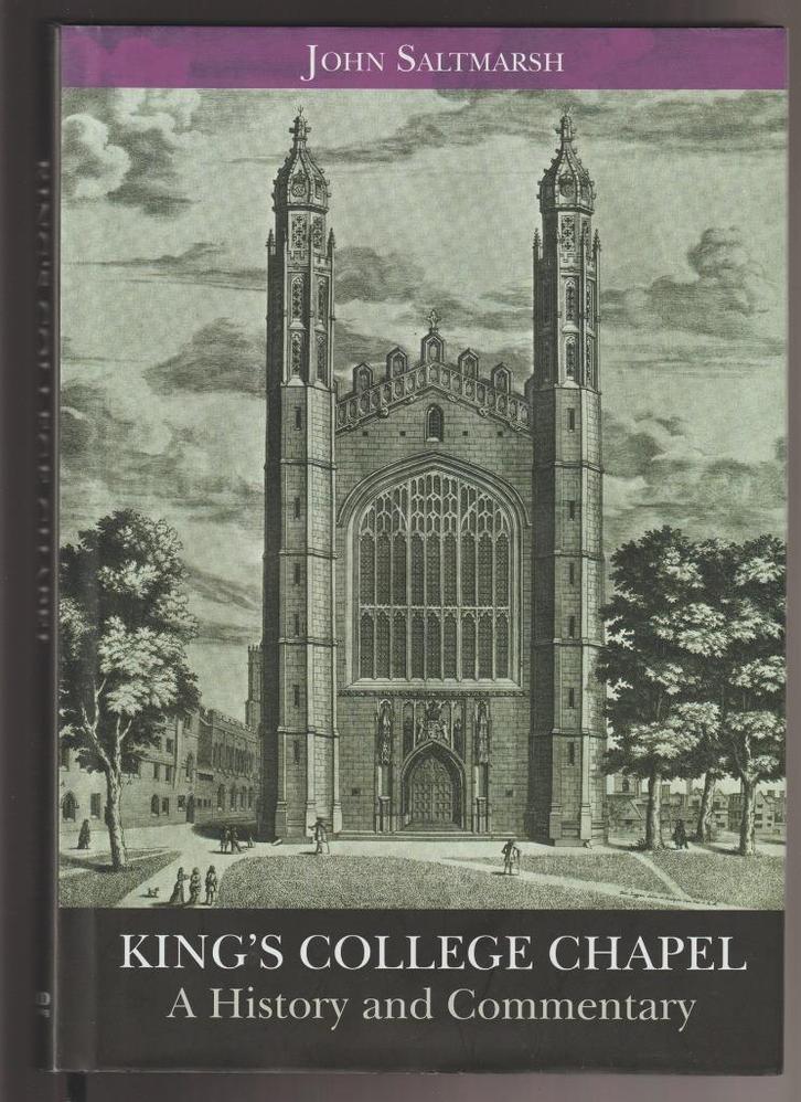 King’s College Chapel; history and commentary; J.Saltmarsh, Boeken, Kunst en Cultuur | Architectuur, Zo goed als nieuw, Architecten