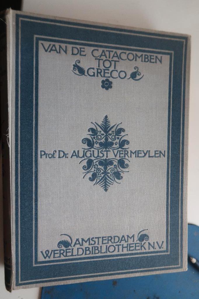 Van de catacomben tot Greco.,August vermeylen, 1946 ., Boeken, Kunst en Cultuur | Beeldend, Gelezen, Schilder- en Tekenkunst, Ophalen of Verzenden