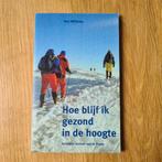 Hoe blijf ik gezond in de hoogte, Ophalen of Verzenden, Zo goed als nieuw, Europa