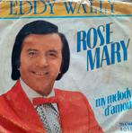 EDDY WALLY  - ROSE MARY (HOES BESCHADIGD), Ophalen of Verzenden, Gebruikt, Levenslied of Smartlap