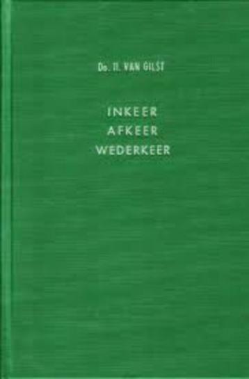 Inkeer afkeer wederkeer   Ds H. van Gilst Geen ISBN beschikbaar voor biedingen