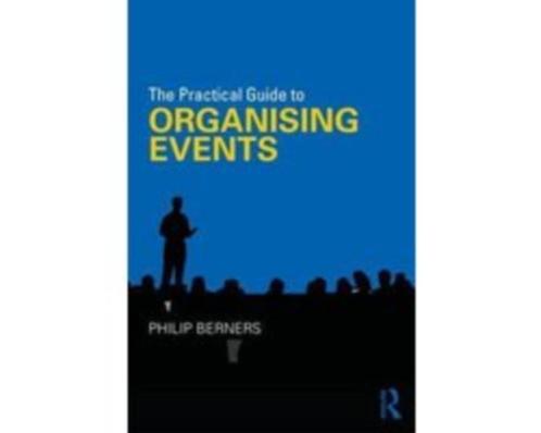 Practical Guide to Organising Events 9780415789967, Boeken, Studieboeken en Cursussen, Zo goed als nieuw, HBO, Beta, Verzenden