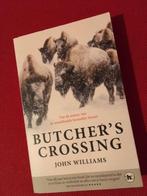 Butcher s crossing - john williams, Ophalen of Verzenden, Gelezen, John wlliams, Amerika