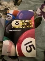 8 Questions about the consious mind - Hans Dooremalen, Boeken, Filosofie, Ophalen of Verzenden, Zo goed als nieuw