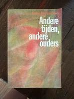 Andere tijden, andere ouders - Opvoedingsboek, Ophalen of Verzenden, Gelezen, Opvoeding tot 6 jaar